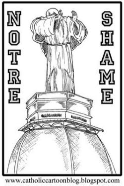 Image of Alumni and supporters of Notre Dame have little other recourse than to protest with their pocketbooks. We will continue our efforts as long as it is necessary to bring about positive change at Notre Dame that will honor 'Our Lady's University'.