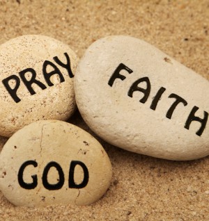 Have faith in the Lord, our God.