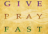 This Lent we must follow what the Bible tells us to do...Give...Pray...Fast... Image of This Lent we must follow what the Bible tells us to do...Give...Pray...Fast...